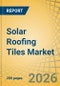 Solar Roofing Tiles Market - Global Forecast to 2036 - Product Thumbnail Image