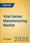 Viral Vector Manufacturing Market - Global Forecast to 2036 - Product Thumbnail Image