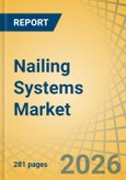 Nailing Systems Market Size, Share & Trends Analysis - Global Opportunity Analysis and Industry Forecast (2026-2036)- Product Image