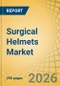 Surgical Helmets Market Size, Share & Trends Analysis - Global Opportunity Analysis and Industry Forecast (2026-2036) - Product Thumbnail Image