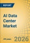 AI Data Center Market Size, Share & Trends Analysis - Global Opportunity Analysis & Industry Forecast (2026-2036) - Product Thumbnail Image