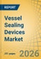 Vessel Sealing Devices Market Size, Share, Trends & Forecast Analysis - Global Forecast to 2036 - Product Thumbnail Image