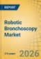 Robotic Bronchoscopy Market Size, Share, Trends & Forecast Analysis - Global Forecast to 2036 - Product Thumbnail Image