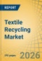 Textile Recycling Market Size, Share & Trends Analysis - Global Opportunity Analysis & Industry Forecast (2026-2036) - Product Thumbnail Image