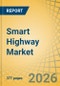 Smart Highway Market Size, Share & Trends Analysis - Global Opportunity Analysis & Industry Forecast (2026-2036) - Product Thumbnail Image