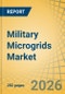Military Microgrids Market Size, Share & Trends Analysis - Global Opportunity Analysis & Industry Forecast (2026-2036) - Product Thumbnail Image