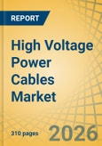 High Voltage Power Cables Market for Power Transmission and Renewable Energy - Global Forecast to 2036- Product Image