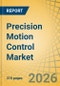 Precision Motion Control Market - Global Forecast to 2036 - Product Thumbnail Image