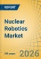 Nuclear Robotics Market - Global Forecast to 2036 - Product Thumbnail Image