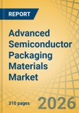 Advanced Semiconductor Packaging Materials Market - Global Forecast to 2036- Product Image