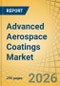 Advanced Aerospace Coatings Market - Global Forecast to 2036 - Product Image