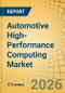 Automotive High-Performance Computing Market - Global Forecast to 2036 - Product Thumbnail Image