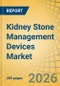 Kidney Stone Management Devices Market Size, Share & Trends Analysis - Global Opportunity Analysis and Industry Forecast (2026-2036) - Product Thumbnail Image