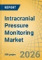 Intracranial Pressure Monitoring Market Size, Share & Trends Analysis - Global Opportunity Analysis and Industry Forecast (2026-2036) - Product Thumbnail Image