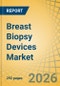 Breast Biopsy Devices Market Size, Share & Trends Analysis - Global Opportunity Analysis and Industry Forecast (2026-2036) - Product Thumbnail Image