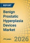 Benign Prostatic Hyperplasia (BPH) Devices Market Size, Share & Trends Analysis - Global Opportunity Analysis and Industry Forecast (2026-2036) - Product Thumbnail Image