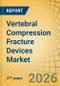 Vertebral Compression Fracture (VCF) Devices Market Size, Share & Trends Analysis - Global Opportunity Analysis and Industry Forecast (2026-2036) - Product Thumbnail Image
