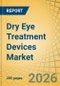 Dry Eye Treatment Devices Market Size, Share & Trends Analysis - Global Opportunity Analysis and Industry Forecast (2026-2036) - Product Thumbnail Image