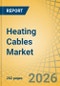 Heating Cables Market - Global Forecast to 2036 - Product Thumbnail Image