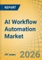 AI Workflow Automation Market Size, Share & Trends Analysis - Global Opportunity Analysis and Industry Forecast (2026-2036) - Product Thumbnail Image
