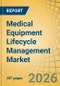 Medical Equipment Lifecycle Management Market Size, Share & Trends Analysis - Global Opportunity Analysis and Industry Forecast (2026-2036) - Product Thumbnail Image