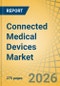 Connected Medical Devices Market Size, Share & Trends Analysis - Global Opportunity Analysis and Industry Forecast (2026-2036) - Product Image