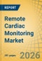 Remote Cardiac Monitoring Market Size, Share & Trends Analysis - Global Opportunity Analysis and Industry Forecast (2026-2036) - Product Thumbnail Image