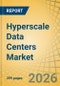 Hyperscale Data Centers Market - Global Opportunity Analysis and Industry Forecast to 2036 - Product Thumbnail Image