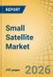 Small Satellite Market Size, Share & Trends Analysis - Global Opportunity Analysis and Industry Forecast (2026-2036) - Product Image