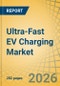 Ultra-Fast EV Charging Market Size, Share & Trends Analysis - Global Opportunity Analysis & Industry Forecast (2026-2036) - Product Thumbnail Image