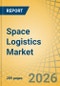 Space Logistics Market Size, Share & Trends Analysis - Global Opportunity Analysis & Industry Forecast (2026-2036) - Product Thumbnail Image