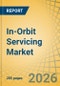 In-Orbit Servicing Market Size, Share & Trends Analysis - Global Opportunity Analysis & Industry Forecast (2026-2036) - Product Thumbnail Image