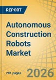 Autonomous Construction Robots Market - Global Forecast to 2036- Product Image