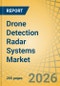 Drone Detection Radar Systems Market Size, Share and Trends Analysis - Global Opportunity Analysis and Industry Forecast (2026 to 2036) - Product Thumbnail Image