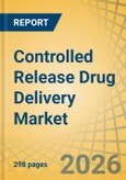 Controlled Release Drug Delivery Market Size, Share & Trends Analysis, - Global Forecast to 2036- Product Image