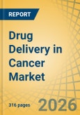 Drug Delivery in Cancer Market Size, Share & Trends Analysis, - Global Forecast to 2036- Product Image