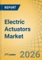 Electric Actuators Market Size, Share & Trends Analysis, - Global Opportunity Analysis & Forecast (2026-2036) - Product Thumbnail Image
