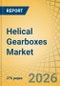 Helical Gearboxes Market Size, Share & Trends Analysis, - Global Opportunity Analysis & Forecast (2026-2036) - Product Thumbnail Image