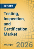 Testing, Inspection, and Certification (TIC) Market - Global Forecast to 2036- Product Image