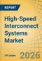 High-Speed Interconnect Systems Market - Global Forecast to 2036 - Product Thumbnail Image