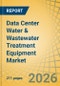 Data Center Water & Wastewater Treatment Equipment Market Size, Share & Trends Analysis - Global Opportunity Analysis and Industry Forecast (2026-2036) - Product Thumbnail Image