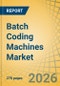 Batch Coding Machines Market Size, Share & Trends Analysis, - Global Opportunity Analysis & Forecast (2026-2036) - Product Thumbnail Image