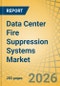 Data Center Fire Suppression Systems Market Size, Share & Trends Analysis - Global Opportunity Analysis & Industry Forecast (2026-2036) - Product Thumbnail Image