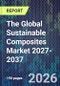 The Global Sustainable Composites Market 2027-2037 - Product Thumbnail Image