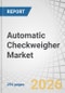 Automatic Checkweigher Market by Type, Technology, Throughput Capacity, Product Weight - Global Forecast to 2032 - Product Thumbnail Image