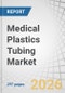 Medical Plastics Tubing Market, By Material, Structure, Application - Global Forecast To 2031 - Product Thumbnail Image