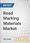 Road Marking Materials Market by Type, Application, and Region - Global Forecast to 2031 - Product Thumbnail Image