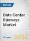 Data Center Busways Market by IT Load Type, Data Center Type, Conductor Type, Power Source, Power Ampacity, and Region - Global Forecast to 2032 - Product Thumbnail Image