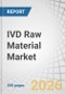 IVD Raw Material Market by Product Type, Technology, Application, Supply Source, Origin, End User - Global Forecast to 2031 - Product Thumbnail Image