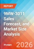 9MW-3011 Sales Forecast, and Market Size Analysis - 2034- Product Image